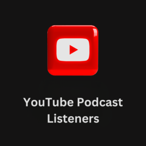 Buy YouTube Podcast Listeners