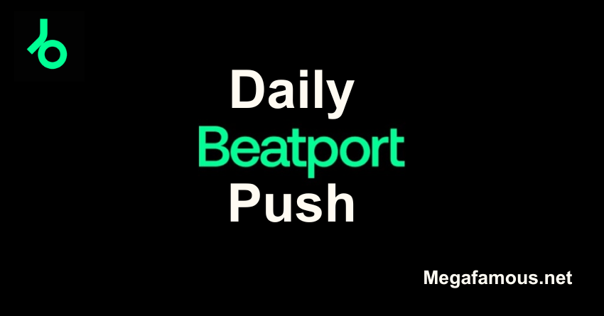 Daily Beatport Push Now