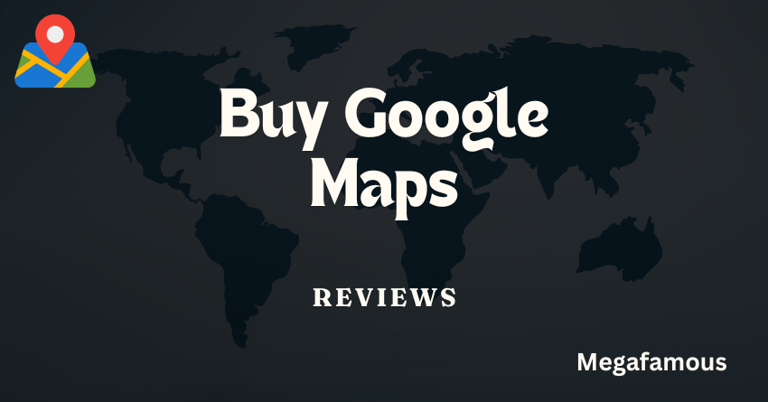 Buy Google Maps Reviews Service