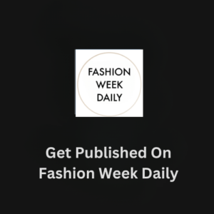 Get Published On Fashion Week Daily