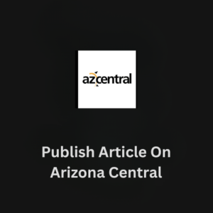 Publish Article On Arizona Central