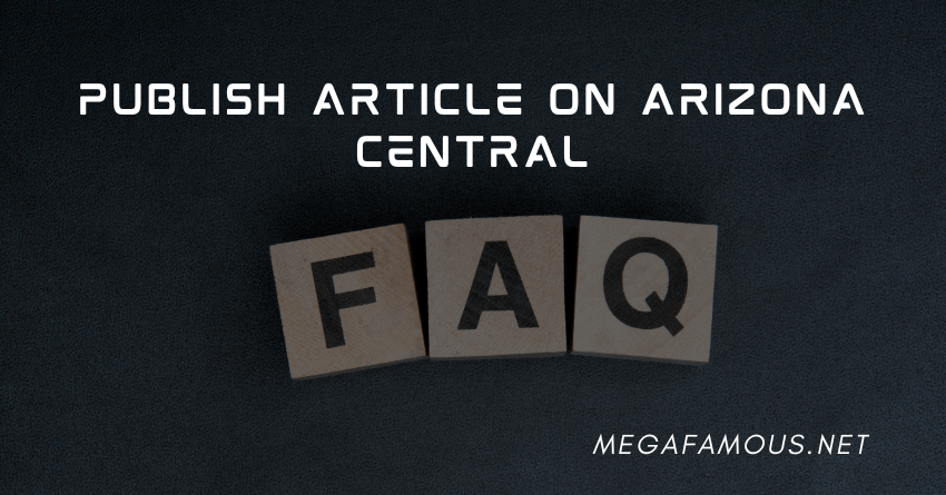 Publish Article On Arizona Central FAQ